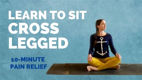 Learn To Sit Cross Legged Min Yoga For Pain Sitting Cross Legged Stretch Youtube