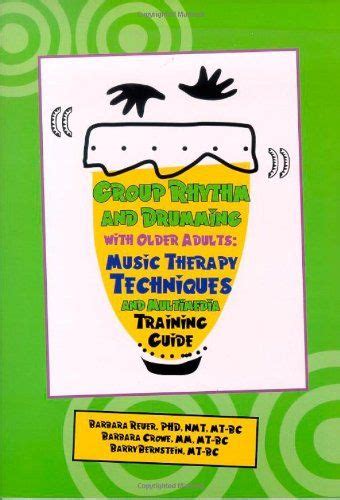 Music therapy and autism handbook: Group Rhythm and Drumming with Older Adults: Music Therapy Techniques and Multimedia Training ...