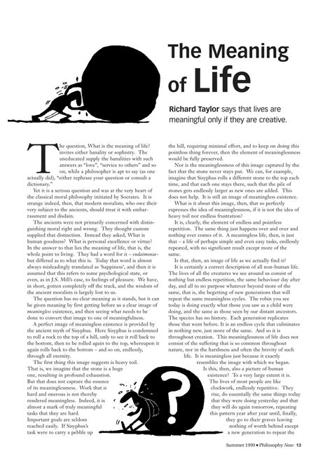 The Meaning Of Life Richard Taylor Philosophy Now Philosophy