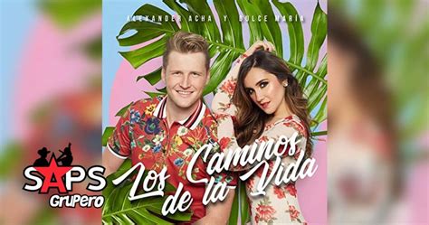 Natalino desde que te vi.wmv (+lista de reproducción). LOS CAMINOS DE LA VIDA - ALEXANDER ACHA FT. DULCE MARÍA