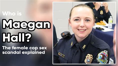 Who Is The Female Cop In Memes Officer Maegan Hall S Sex Scandal