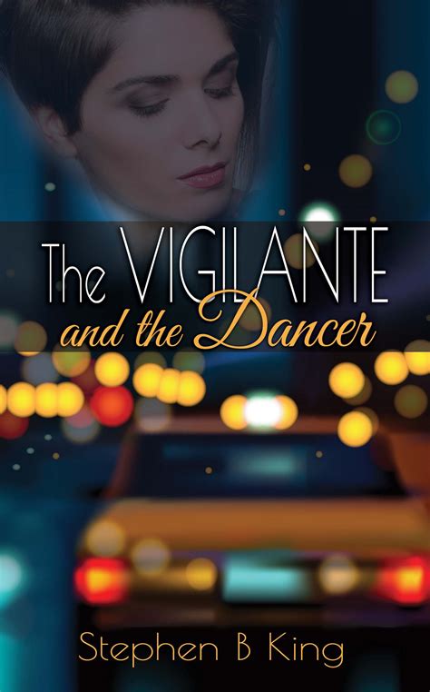 The Vigilante And The Dancer The Wild Rose Press Inc