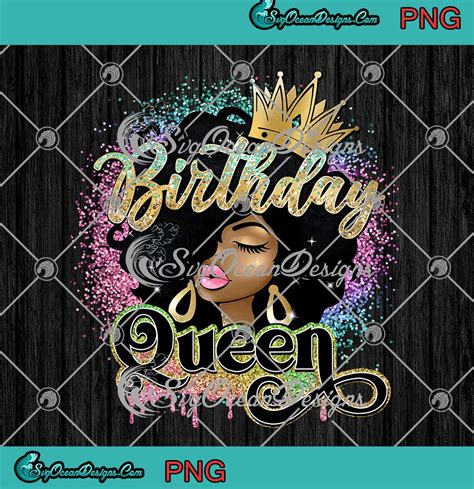 Birthday Queen Png Black Girl Magic Black Woman Png African Etsy Sexiz Pix