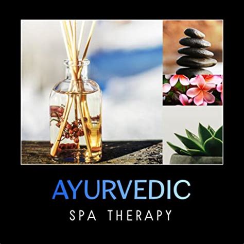Ayurvedic Spa Therapy 50 Tracks For Spa New Age Music Absolute Relaxation Healing Massage