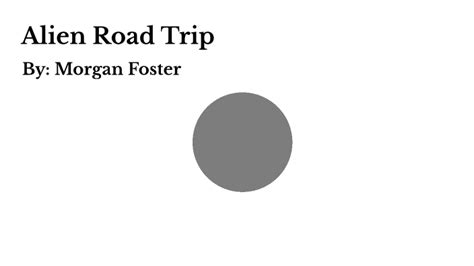 Alien Road Trip By Morgan Foster