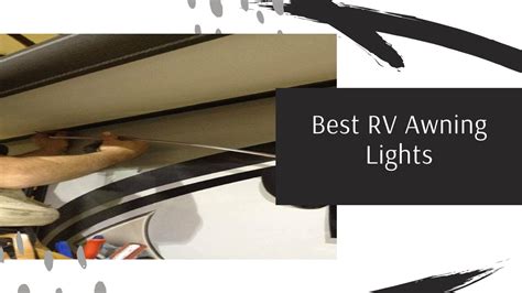 Best Rv Awning Lights Youtube