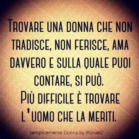 Trovare Una Donna Che Non Tradisce Non Ferisce Ama Davvero E Sulla