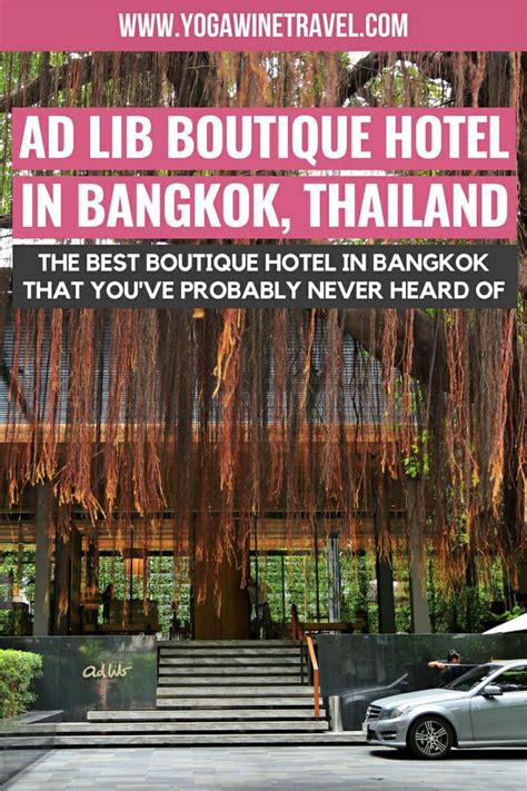Thailand Hotel Review Meet Ad Lib The Best Boutique Hotel In Bangkok