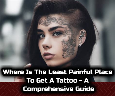Where Is The Least Painful Place To Get A Tattoo A Comprehensive