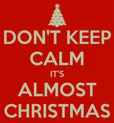 Almost Christmas Cant Keep Calm Christmas The Night Before Christmas