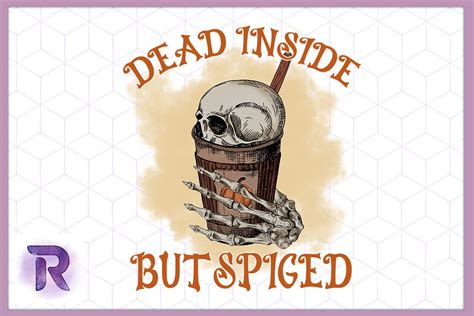 Dead Inside But Spiced Skeleton Png Graphic By Revelin · Creative Fabrica