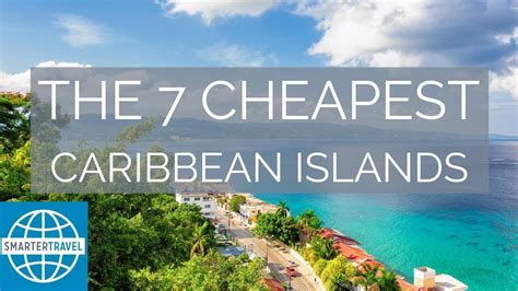 The 7 Cheapest Caribbean Islands Smartertravel Youtube