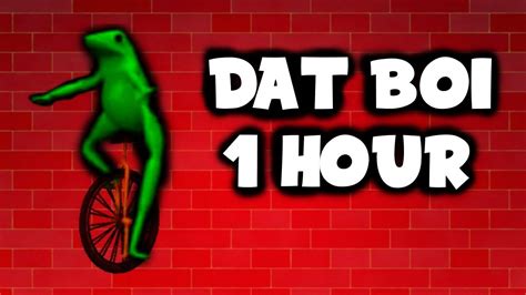 Here Comes Dat Boi 1 Hour Version Youtube