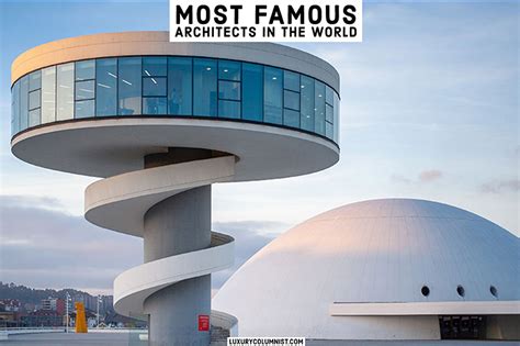 Getting To Know The World S Famous Modern Architects