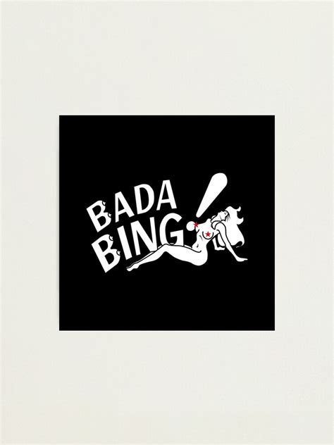 Bada Bing Photographic Print By Aguvagu Redbubble