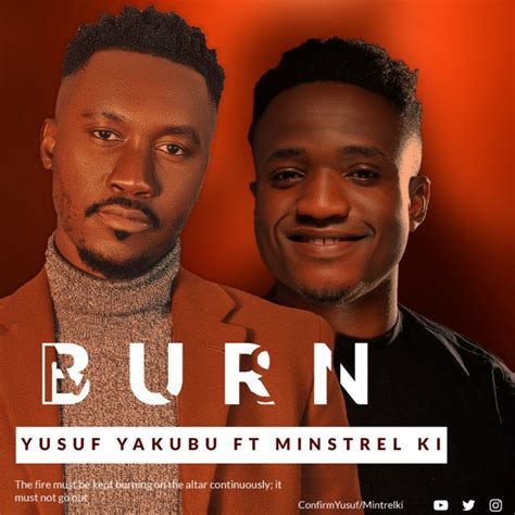 New Music By Yusuf Yakubu Tagged Burn