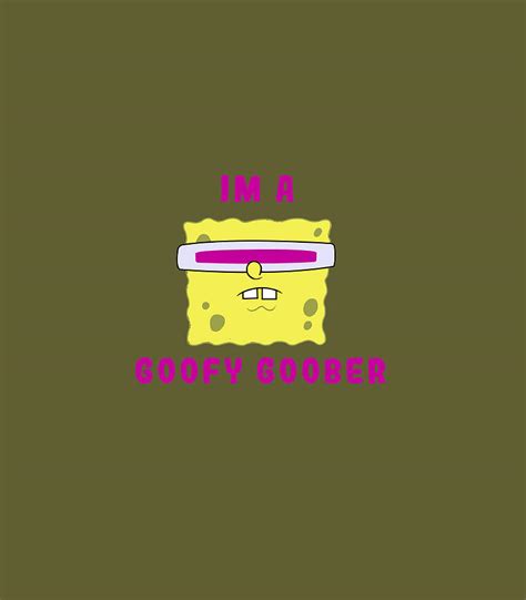 Spongebob Squarepants Im A Goofy Goober Portrait Digital Art By Hubert