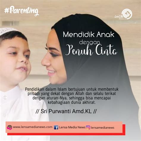 Mendidik Anak Dengan Penuh Cinta Lensa Medianews