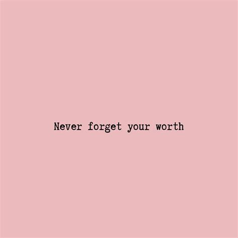 Never Forget Your Worth Romance Movies Quotes Inspirational Words