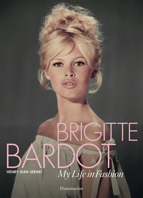 Buy Brigitte Bardot My Life In Fashion By Henry Jean Servat With Free