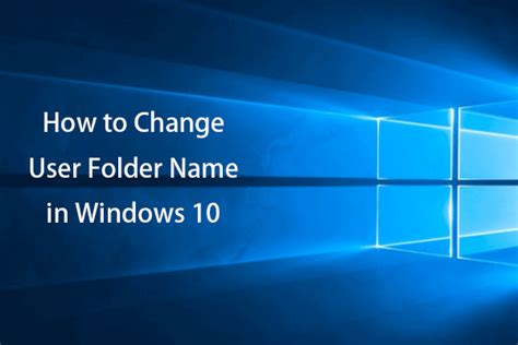 How To Change User Folder Name In Windows 10 2 Ways Minitool