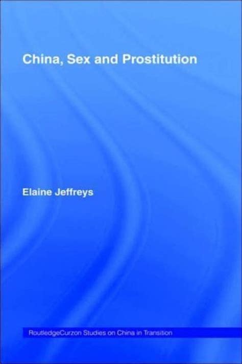 Routledge Studies On China In Transition China Sex And Prostitution