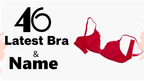 46 Types Of Bra And Name Every Woman Should Know Bra Collection Latest Bra Design Style