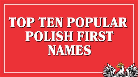 Check Out The Top 10 Common Polish First Names Polish Shirt Store