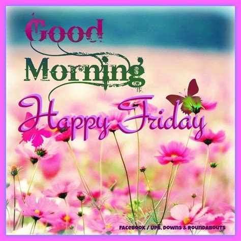 Happy Friday Morning Pictures Pin By Floyd Angela Gamboa On Well Wishes Good Morning