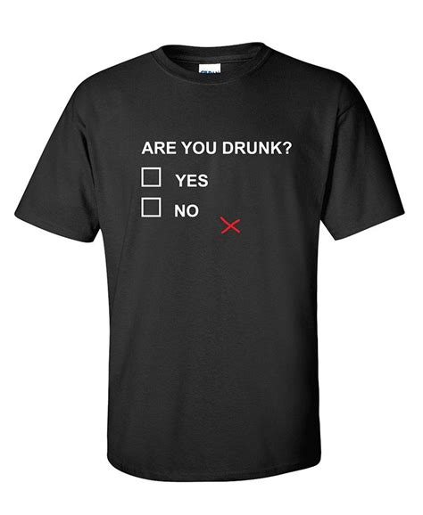 Are You Drunk College Funny Novelty Graphic Adult Humor Sarcastic Funny T Shirtfunny T Shirtst