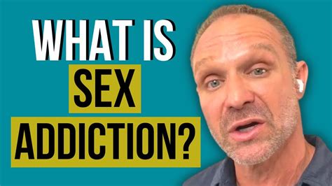 what is sex addiction is it from alcoholism and drug addiction youtube