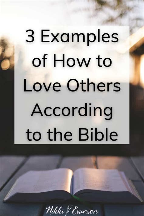 3 Examples Of How To Love Others According To The Bible Nikki Evanson