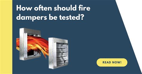 How Often Should Fire Damper Testing Get Done
