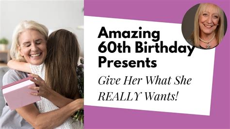 I don't need any the key word is thoughtful. 60th birthday gift ideas for women: 5 Thoughtful 60th Birthday Gift Ideas for Women - YouTube