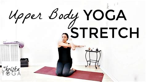 Upper Body Yoga Stretches 25 Min Cool Down Stretches