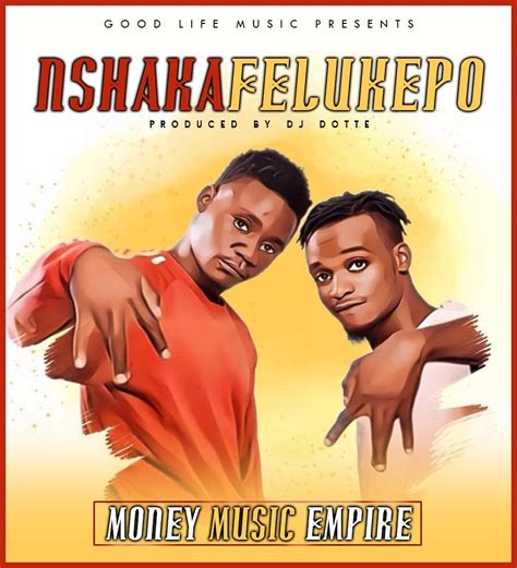 Money Music Empire Nshaka Felukepo Zedwap Music