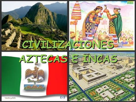 La Civilización Azteca E Inca Aztecas Civilizacion Azteca Inca