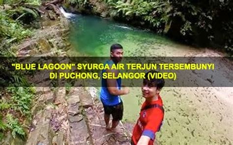 Pelancong arab ada, pelancong eropah juga ada. (VIDEO) - "Blue Lagoon" Syurga Air Terjun Tersembunyi Di ...