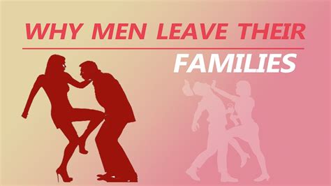 Why Men Leave Their Families YouTube