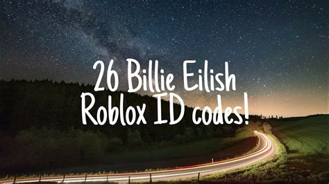 26 BILLIE EILISH ROBLOX CODES IDS WORKING STILL YouTube
