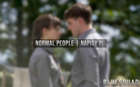 Bluesquad Napisy Pl Normal People Pilot S01e01