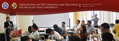 Orientation On Ppp Concepts And Processes For Bulacan State University