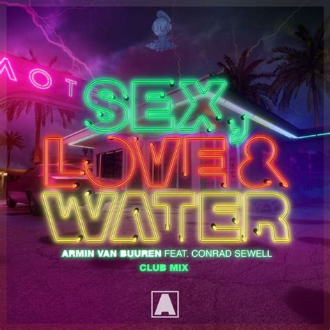 armin van buuren feat conrad sewell sex love and water club mix t h e music essentials