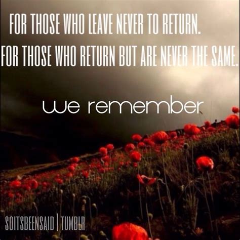 We Remember Those Who Leave Never To Return And Those Who Return But