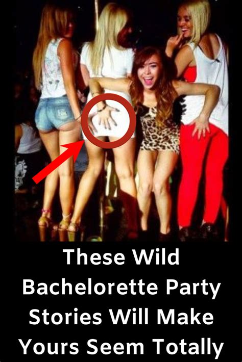 These Wild Bachelorette Party Stories Will Make Yours Seem Totally Lame Bachelorette Party