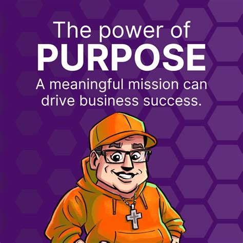 The Power Of Purpose How Having A Meaningful Mission Drives Business