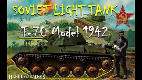 T 70 Model 1942 Soviet Light Tank Heroes And Generals Youtube