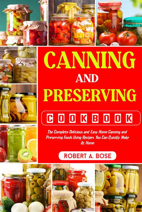 Canning And Preserving Cookbook The Complete Delicious And Easy Home
