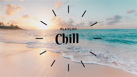Chill Music Playlist 2021 Youtube