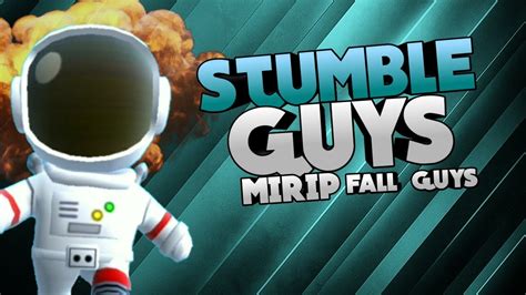 Stumble Guys Mirip Fall Guys YouTube